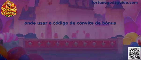 Onde usar o código de convite de bônus no Fortune Gods e rummy a1