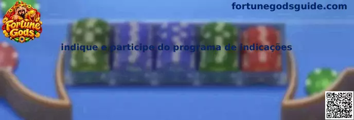 Indique e participe do programa de indicações Fortune Gods