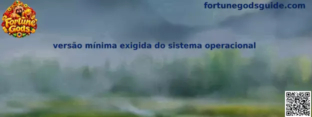 Versão mínima exigida do sistema operacional Fortune Gods