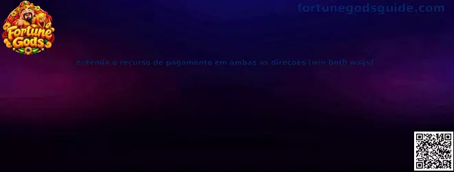Entenda o recurso de pagamento em ambas as direções
